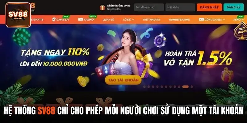 Hệ thống SV88 chỉ cho phép mỗi người chơi sử dụng một tài khoản