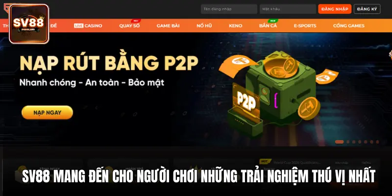 SV88 mang đến cho người chơi những trải nghiệm thú vị nhất