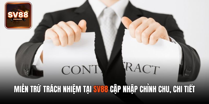 Miễn trừ trách nhiệm tại SV88 cập nhập chỉnh chu, chi tiết