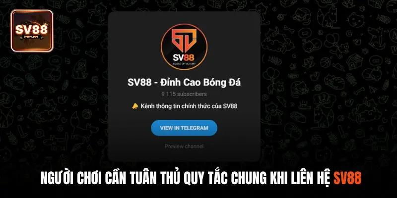  Người chơi cần tuân thủ quy tắc chung khi liên hệ SV88