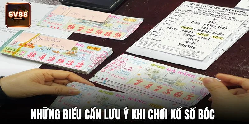 Những điều cần lưu ý khi chơi xổ số bóc