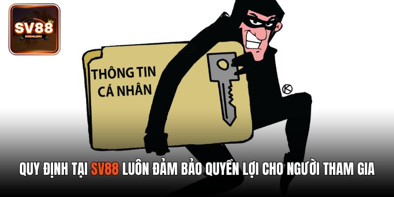 Quy định tại SV88 luôn đảm bảo quyền lợi cho người tham gia