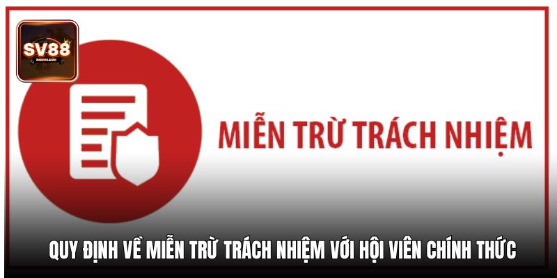 Quy định về miễn trừ trách nhiệm với hội viên chính thức