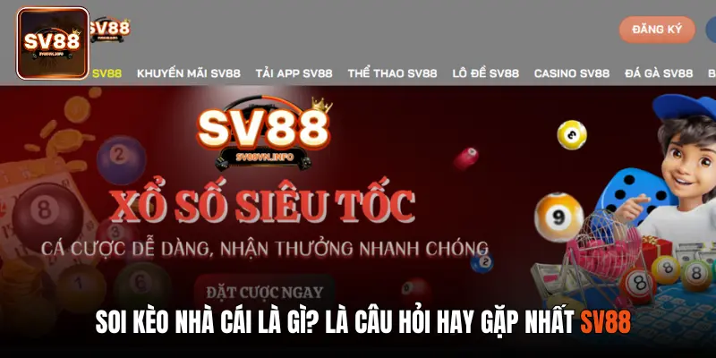 Soi kèo nhà cái là gì? Là câu hỏi hay gặp nhất SV88