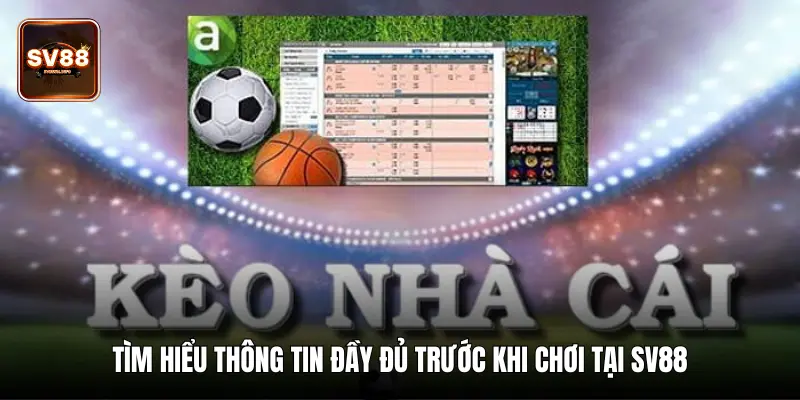 Tìm hiểu thông tin đầy đủ trước khi chơi tại SV88